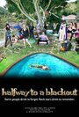 Halfway to a Blackout Trailer (2011)