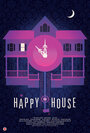 Смотреть «The Happy House» онлайн фильм в хорошем качестве