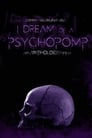 Смотреть «Мне снится психопомп» онлайн фильм в хорошем качестве