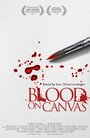 Смотреть «Кровь на холсте» онлайн фильм в хорошем качестве