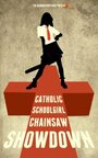 Catholic Schoolgirl Chainsaw Showdown (2012) трейлер фильма в хорошем качестве 1080p