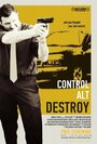 Control Alt Destroy (2011) скачать бесплатно в хорошем качестве без регистрации и смс 1080p