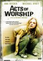 Acts of Worship (2001) кадры фильма смотреть онлайн в хорошем качестве