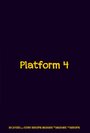 Смотреть «Platform 4» онлайн фильм в хорошем качестве