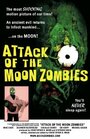 Смотреть «Attack of the Moon Zombies» онлайн фильм в хорошем качестве