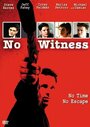 Смотреть «Без свидетелей» онлайн фильм в хорошем качестве