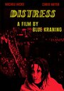 Смотреть «Distress» онлайн фильм в хорошем качестве
