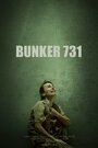 Смотреть «Bunker 731» онлайн фильм в хорошем качестве