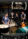 Music. Love. Wasted. (2011)