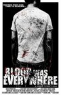 Blood Was Everywhere (2011) трейлер фильма в хорошем качестве 1080p