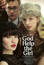 Смотреть «Боже, помоги девушке» онлайн фильм в хорошем качестве