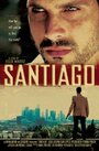 Смотреть «Сантьяго» онлайн фильм в хорошем качестве
