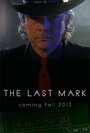 The Last Mark (2012) трейлер фильма в хорошем качестве 1080p