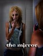 Смотреть «The Mirror» онлайн фильм в хорошем качестве