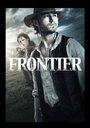 Смотреть «The Frontier» онлайн фильм в хорошем качестве