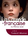 Смотреть «La Comédie-Française ou L'amour joué» онлайн фильм в хорошем качестве