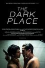 Смотреть «Мрачное место» онлайн фильм в хорошем качестве