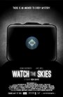 Смотреть «Watch the Skies» онлайн фильм в хорошем качестве