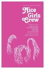 Смотреть «Nice Girls Crew» онлайн фильм в хорошем качестве