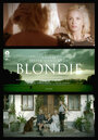 Блонди (2012) трейлер фильма в хорошем качестве 1080p