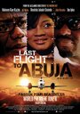 Last Flight to Abuja (2012) трейлер фильма в хорошем качестве 1080p