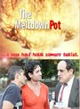 Смотреть «The Meltdown Pot» онлайн фильм в хорошем качестве