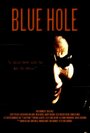 Смотреть «Blue Hole» онлайн фильм в хорошем качестве