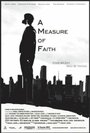 Смотреть «A Measure of Faith» онлайн фильм в хорошем качестве