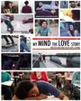 My Mind the Love Story (2012) трейлер фильма в хорошем качестве 1080p