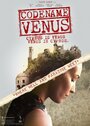 Kod Adi: Venüs (2012) кадры фильма смотреть онлайн в хорошем качестве
