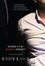 Where's the Bloody Money? (2012)