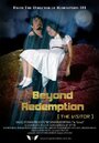 Смотреть «Beyond Redemption» онлайн фильм в хорошем качестве