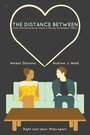The Distance Between (2012) трейлер фильма в хорошем качестве 1080p