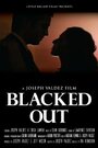 Смотреть «Blacked Out» онлайн фильм в хорошем качестве