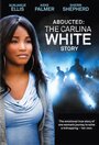 Похищенная: История Карлины Уайт (2012) кадры фильма смотреть онлайн в хорошем качестве