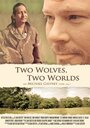 Смотреть «Two Wolves, Two Worlds» онлайн фильм в хорошем качестве