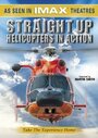 Straight Up: Helicopters in Action (2002) трейлер фильма в хорошем качестве 1080p