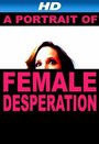 Смотреть «A Portrait of Female Desperation» онлайн фильм в хорошем качестве