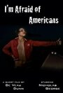 I'm Afraid of Americans (2005)
