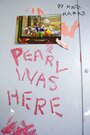 Pearl Was Here (2013) трейлер фильма в хорошем качестве 1080p