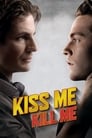 Поцелуй меня, убей меня (2015) кадры фильма смотреть онлайн в хорошем качестве