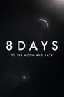 BBC. 8 дней: до Луны и обратно (2019) кадры фильма смотреть онлайн в хорошем качестве