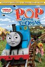 Смотреть «Thomas and Friends: Pop Goes Thomas» онлайн фильм в хорошем качестве