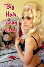 Смотреть «Big Hair, Long Lashes» онлайн фильм в хорошем качестве