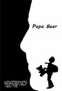 Смотреть «Papa Bear» онлайн фильм в хорошем качестве