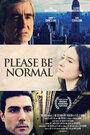 Смотреть «Please Be Normal» онлайн фильм в хорошем качестве