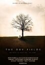 The Dry Fields (2012) трейлер фильма в хорошем качестве 1080p