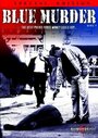 Смотреть «Blue Murder» онлайн фильм в хорошем качестве