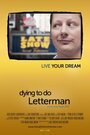 Dying to Do Letterman (2011) кадры фильма смотреть онлайн в хорошем качестве