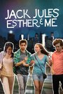 Смотреть «Jack, Jules, Esther & Me» онлайн фильм в хорошем качестве